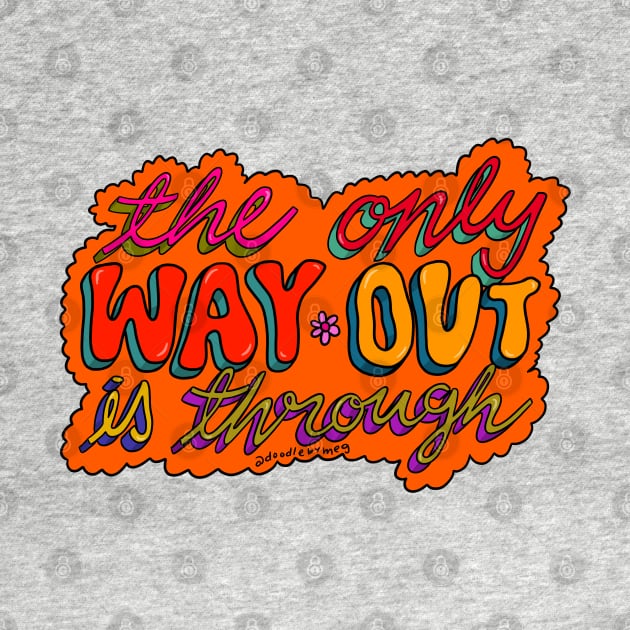 The Only Way is Through by Doodle by Meg